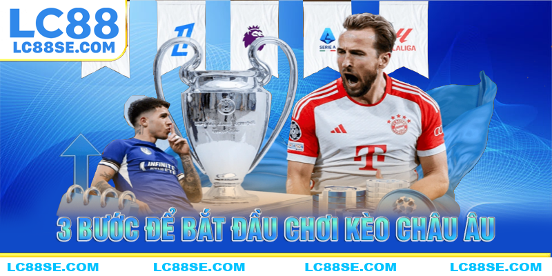 3 bước bắt đầu tham gia chơi kèo châu âu