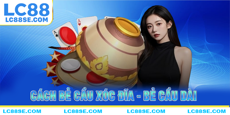 Cách bẻ cầu xóc đĩa từ cầu dài tại LC88