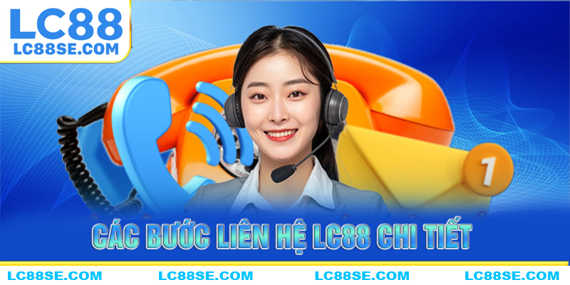 Chi tiết các cược liên hệ LC88 an toàn nhất