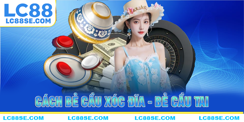 Cách bẻ cầu xóc đĩa dựa trên cầu tai
