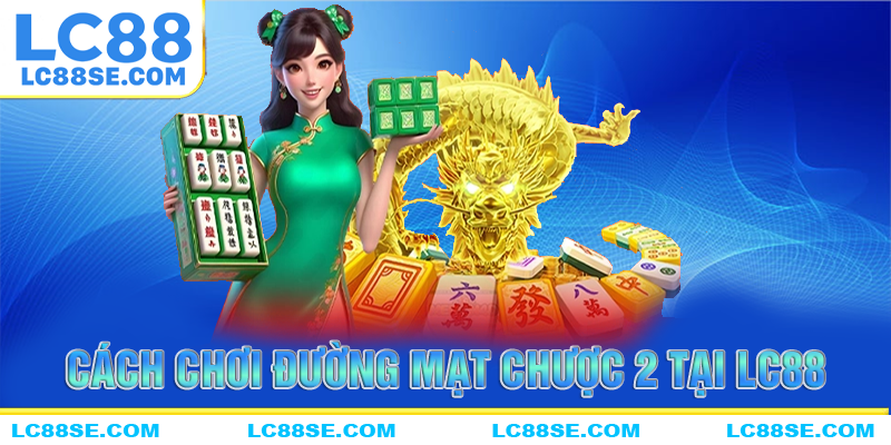 Cách bắt đầu chơi game đường mạt chược 2
