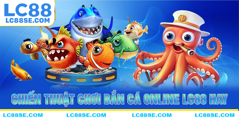 Chiến thuật chơi bắn cá online tăng khả năng chiến thắng