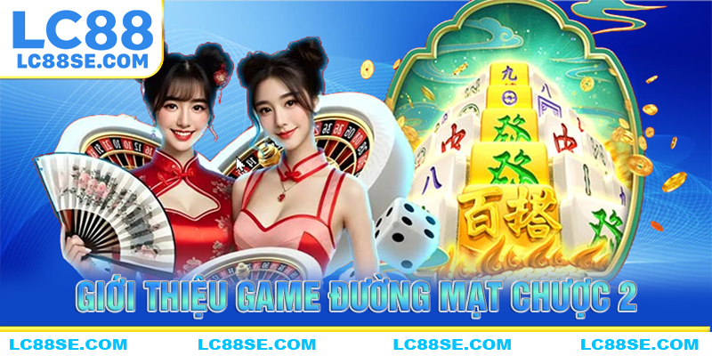 Giới thiệu thông tin về game đường mạt chược 2
