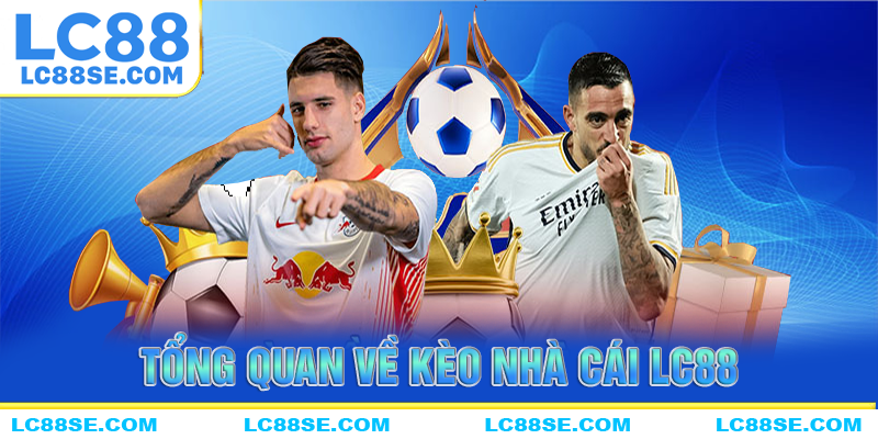 Cách soi Kèo Nhà Cái Hôm Nay cùng LC88