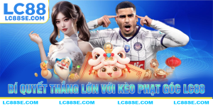 Bí kíp cá độ thế thao thắng lớn với kèo phạt góc tại LC88