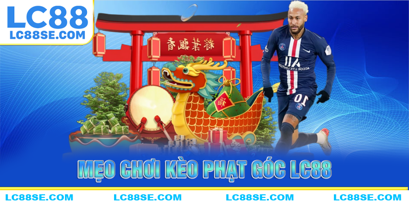 Mẹo bắt kèo phạt góc hiệu quả của chuyên gia LC88