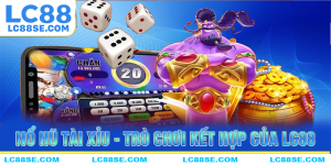 Nổ hũ tài xỉu - Tựa game kết hợp hấp dẫn của LC88