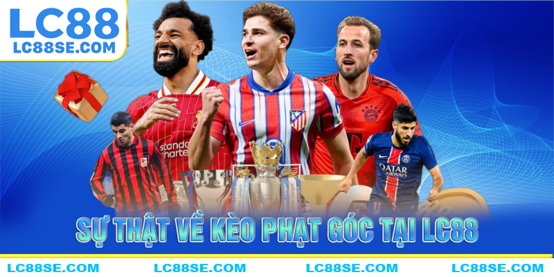 Sự thật về kèo phạt góc tại LC98