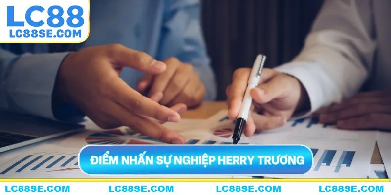 Điểm nhấn sự nghiệp rực rỡ dưới tay Herry Trương