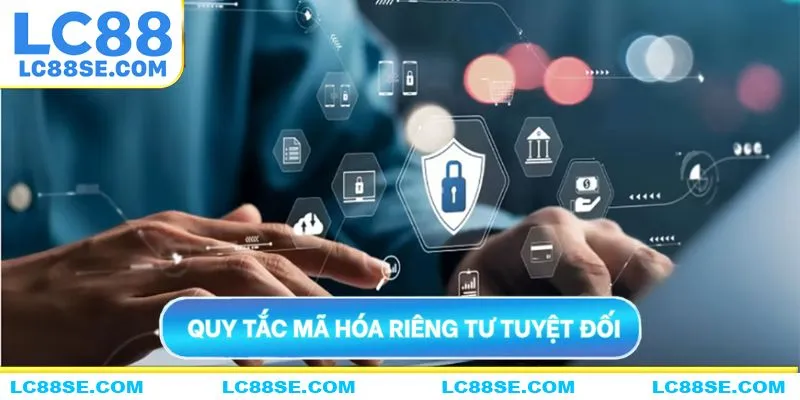 Quy tắc mã hóa đảm bảo riêng tư tuyệt đối